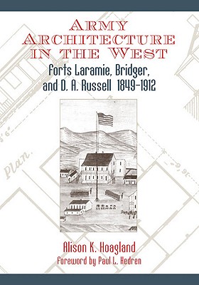 Image for Army Architecture in the West: Forts Laramie, Bridger, and D. A. Russell, 1849?1912