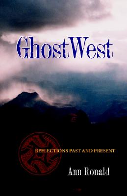 Ghostwest: Reflections Past and Present