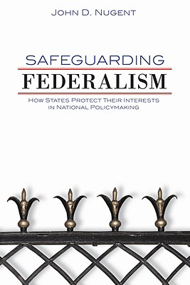 Safeguarding Federalism: How States Protect Their Interests in National Policymaking