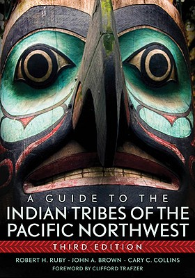 A Guide to the Indian Tribes of the Pacific Northwest (Civilization of the American Indian)