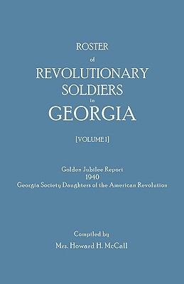 Image for Roster of Revolutionary Soldiers in Georgia, Volume I