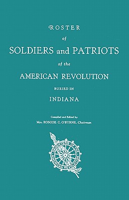 Image for Roster of Soldiers and Patriots of the American Revolution Buried in Indiana.