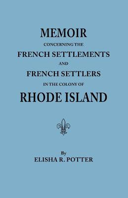 Image for Memoir Concerning the French Settlements and French Settlers in the Colony of Rhode Island