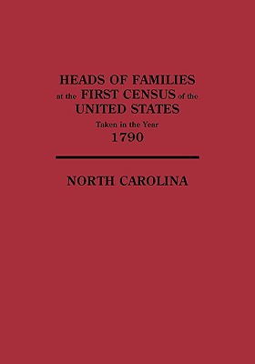 Image for Heads of Families at the First Census of the United States Taken in the Year 1790: North Carolina