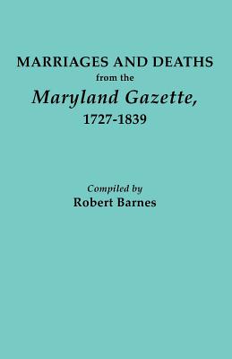 Image for Marriages and Deaths from the Maryland Gazette, 1727-1839