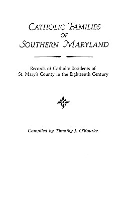 Image for Catholic Families of Southern Maryland: Records of Catholic Residents of St. Mary's County in the Eighteenth Century