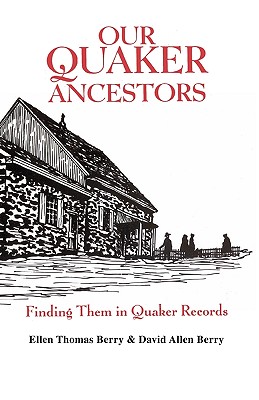 Our Quaker Ancestors Finding Them in Quaker Records