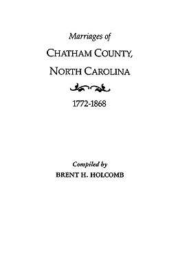 Image for Marriages of Chatham County, North Carolina, 1772-1868