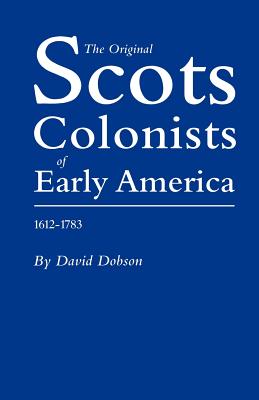 Image for The Original Scots Colonists of Early America, 1612-1783