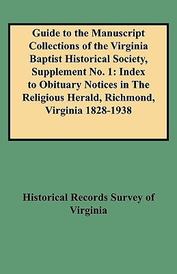 Image for Guide to the Manuscript Collections of the Virginia Baptist Historical Society, Supplement No. 1: Index to Obituary Notices in <i>The Religious Herald</i>, Richmond, Virginia 1828-1938