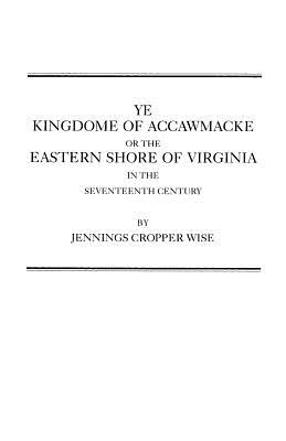 Image for Ye Kingdome of Accawmacke or the Eastern Shore of Virginia in the 17th Century