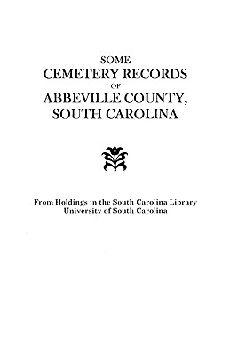 Image for Some Cemetery Records of Abbeville County, South Carolina