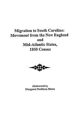 Image for Migration to South Carolina: Movement from New England and Mid-Atlantic States, 1850 Census