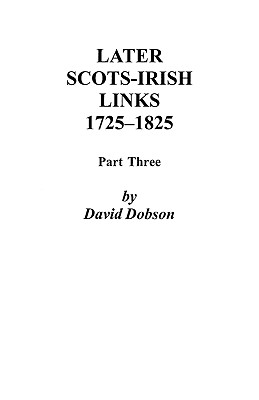 Image for Later Scots-Irish Links, 1725-1825: Part Three