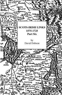 Image for Scots-Irish Links, 1575-1725: Part Six