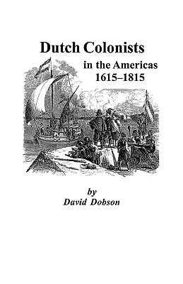 Image for Dutch Colonists in the Americas, 1615-1815
