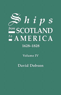 Image for Ships from Scotland to America, 1628-1828. Volume IV