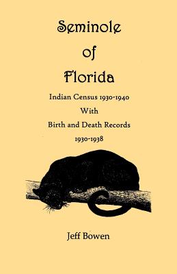 Image for Seminole of Florida. Indian Census, 1930-1940, With Birth and Death Records, 1930-1938