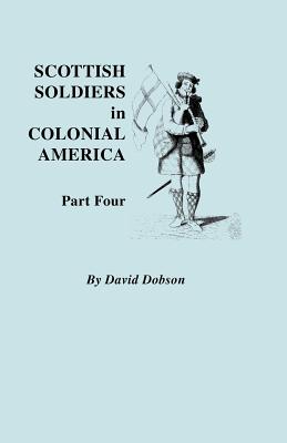 Image for Scottish Soldiers in Colonial America, Part Four
