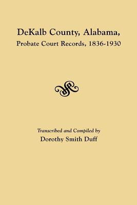 Image for Dekalb County, Alabama Probate Court Records, 1836-1930