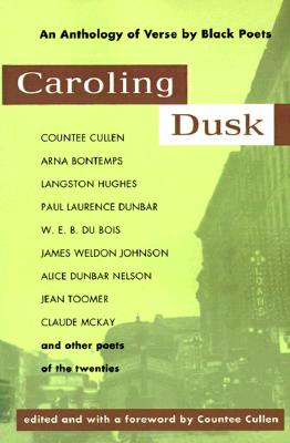 Caroling Dusk: An Anthology of Verse by Black Poets of the Twenties