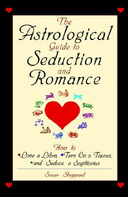 The Astrological Guide To Seduction and Romance