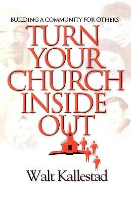 Turn Your Church Inside Out: Building a Community for Others