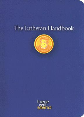 Image for The Lutheran Handbook: A Field Guide to Church Stuff, Everyday Stuff, and the Bible