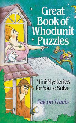 Image for Great Book Of Whodunit Puzzles: Mini-Mysteries For You To Solve