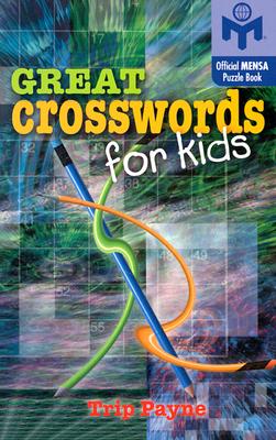 Great Crosswords for Kids: An Official American Mensa Puzzle Book