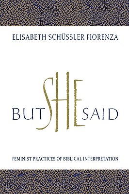 But She Said: Feminist Practices of Biblical Interpretation