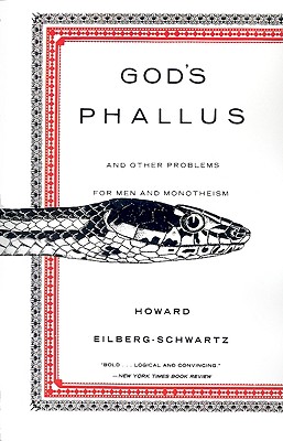God's Phallus: And Other Problems for Men and Monotheism