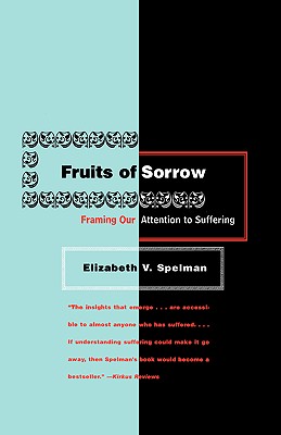 Fruits of Sorrow: Framing Our Attention to Suffering