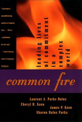 Common Fire : Leading Lives of Commitment in a Complex World