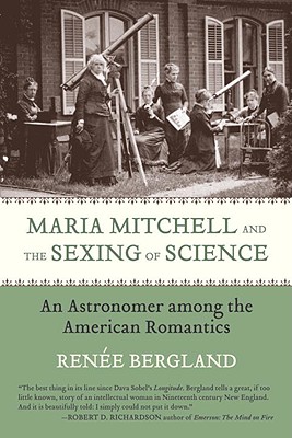 Maria Mitchell and the Sexing of Science: An Astronomer Among the American Romantics