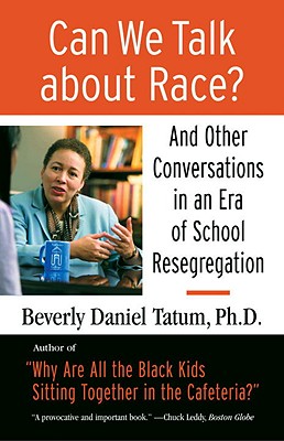 Can We Talk about Race: And Other Conversations in an Era of School Resegregation (Race, Education, and Democracy)