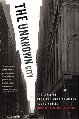 The Unknown City: The Lives of Poor and Working-Class Young Adults