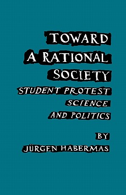 Toward a Rational Society: Student Protest, Science, and Politics