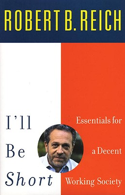 I'll Be Short - Essentials for a Decent Working Society
