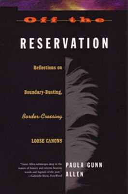 Image for Off the Reservation: Reflections on Boundary-Busting, Border-Crossing Loose Cannons