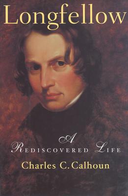 Image for Longfellow: A Rediscovered Life