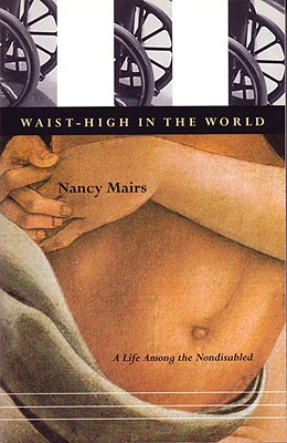 Image for Waist-High in the World: A Life Among the Nondisabled