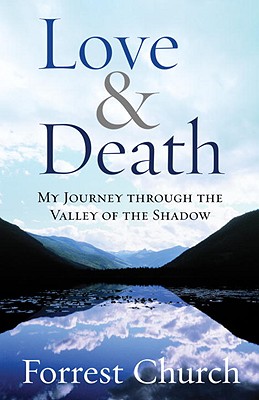 Love & Death My Journey through the Valley of the Shadow