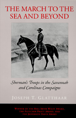 The March to the Sea and Beyond: Sherman's Troops in the Savannah and Carolinas Campaigns