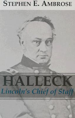 Halleck: Lincoln's Chief of Staff.