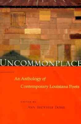 Uncommonplace : an anthology of contemporary Louisiana poets