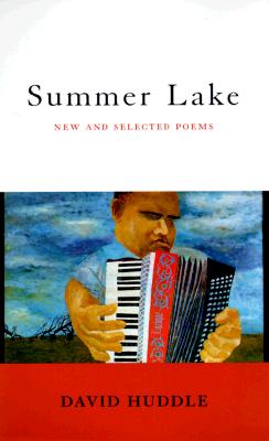 Summer Lake: New and Selected Poems (Southern Messenger Poets)