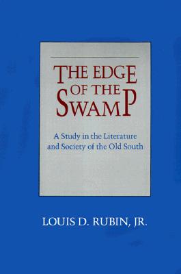 The Edge of the Swamp: A Study in the Literature and Society of the Old South