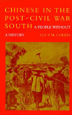 Chinese in the Post-Civil War South: A People Without a History
