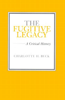 The Fugitive Legacy: A Critical History (Southern Literary Studies)